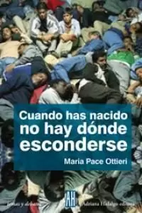 CUANDO HAS NACIDO NO HAY DONDE ESCONDERSE