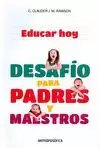 EDUCAR HOY. DESAFIO PARA PADRES Y MAESTROS