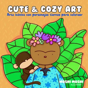 CUTE & COZY ART. ARTE ICONICO CON PERSONAJES TIERNOS PARA COLOREAR