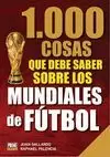 1000 COSAS QUE DEBES SABER MUNDIALES DE FUTBOL
