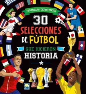 30 SELECCIONES FUTBOL QUE HICIERON HISTORIA