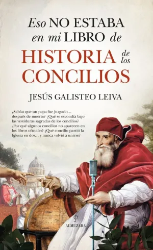 ESO NO ESTABA EN MI LIBRO DE HISTORIA DE LOS CONCILIOS