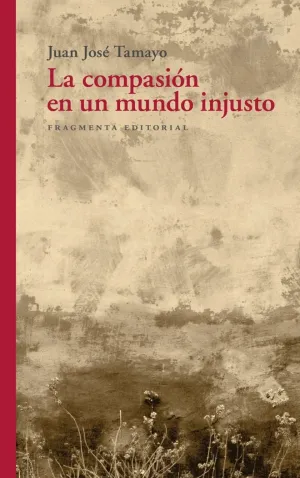 COMPASIÓN EN UN MUNDO INJUSTO, LA