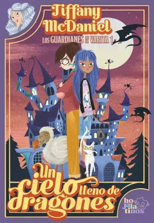 UN CIELO LLENO DE DRAGONES (GUARDIANES DE LA VARITA 1)