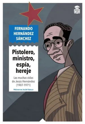 PISTOLERO, MINISTRO, ESPÍA, HEREJE