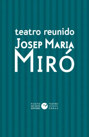 PACK TEATRO REUNIDO DE JOSEP MARIA MIRÓ (2 VOLÚMENES)
