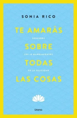 TE AMARÁS SOBRE TODAS LAS COSAS