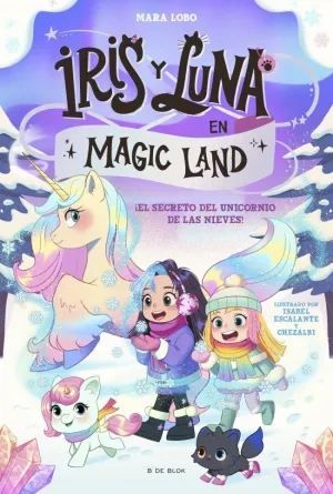 IRIS Y LUNA EN MAGIC LAND 2 EL SECRETO DEL UNICORNIO DE LAS NIEVES