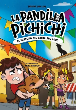 PANDILLA PICHICHI 6 EL MISTERIO DEL CABALLERO LOBO