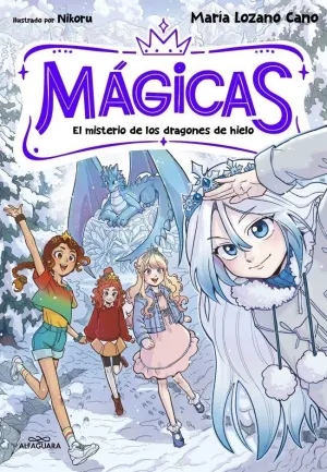 MÁGICAS 1 EL MISTERIO DE LOS DRAGONES DE HIELO