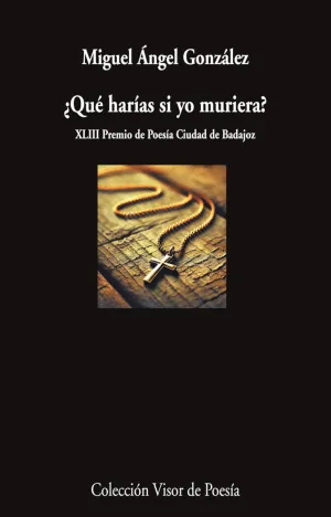 QUÉ HARÍAS SI YO MURIERA?