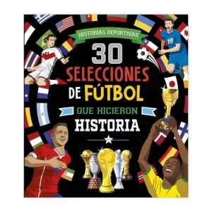 30 SELECCIONES DE FUTBOL QUE HICIERON HISTORIA