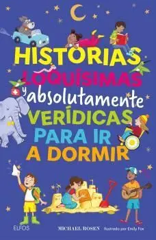 HISTORIAS LOQUÍSIMAS Y ABSOLUTAMENTE VERÍDICAS PARA IR A DORMIR