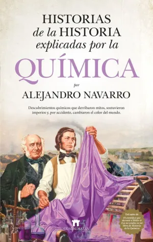 QUIMICA, HISTORIAS DE LA HISTORIA EXPLICADAS POR LA