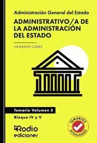 ADMINISTRATIVO A DE LA ADMINISTRACIÓN DEL ESTADO. TEMARIO. VOLUMEN 3. BLOQUE IV