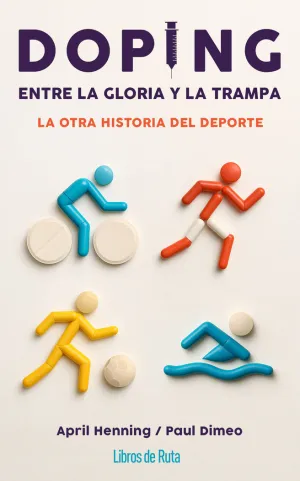 DOPING. ENTRE LA GLORIA Y LA TRAMPA