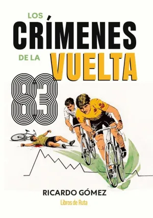 CRÍMENES DE LA VUELTA 83, LOS