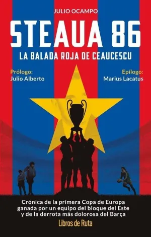 STEAUA 86 LA BALADA ROJA DE CEAUCESCU