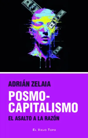 POSMOCAPITALISMOEL ASALTO A LA RAZÓN