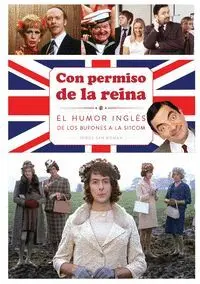CON PERMISO DE LA REINA EL HUMOR INGLES DE LOS BUFONES A LO