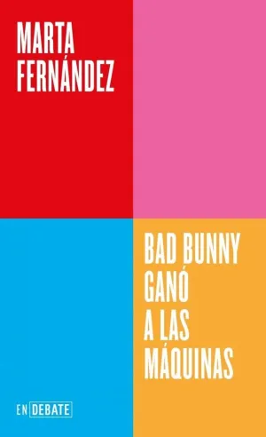 BAD BUNNY GANÓ A LAS MÁQUINAS (SERIE ENDEBATE)