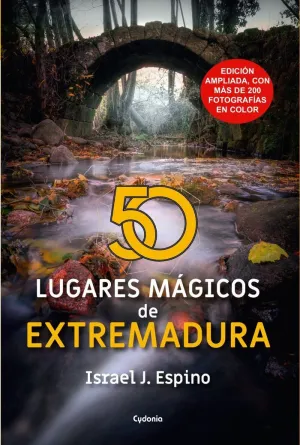 50 LUGARES MÁGICOS DE EXTREMADURA (ED.AMPLIADA EN COLOR)