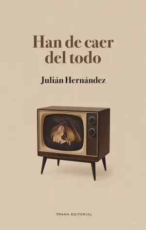 HAN DE CAER DEL TODO
