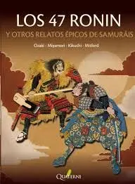 47 RONIN Y OTROS RELATOS ÉPICOS DE SAMURÁIS
