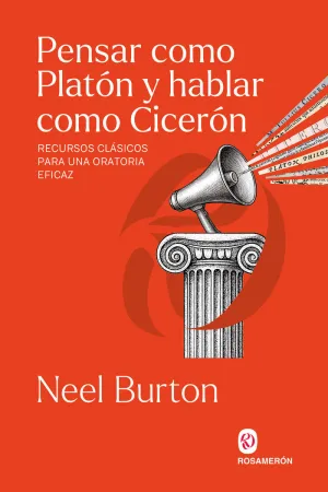 PENSAR COMO PLATÓN Y HABLAR COMO CICERÓN