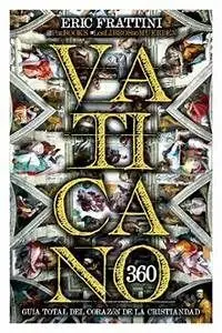 VATICANO 360 GUÍA INTEGRAL DEL VATICANO