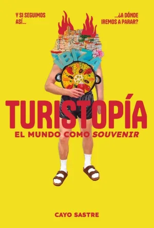 TURISTOPÍA. EL MUNDO COMO SOUVENIR